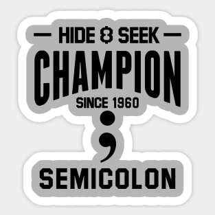 Hide & Seek Champion since 1960 Semicolon black Sticker